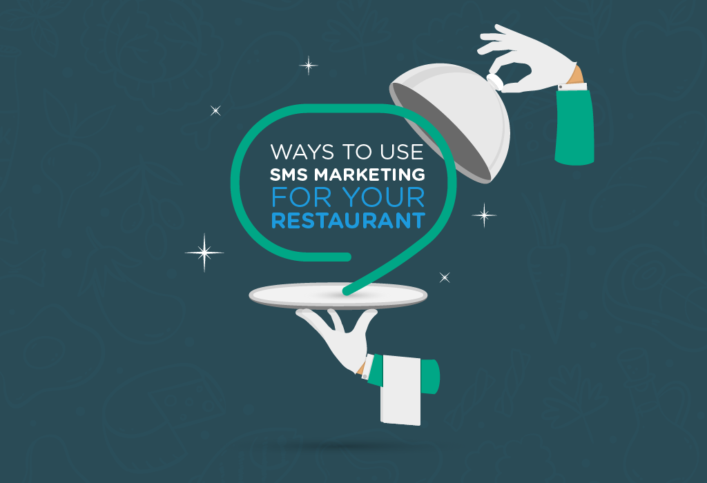 Ways to Use SMS Marketing for Your Restaurant